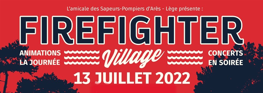 Fire Fighter Village c’est Mercredi 13 juillet 2022 !!!